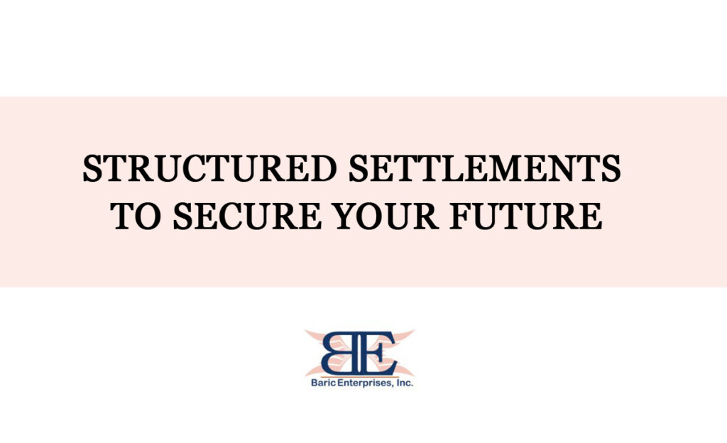 Structured Settlements to Secure Your Future